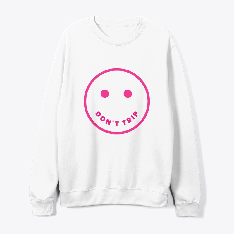 Don't Trip Hoodies/Crewnecks