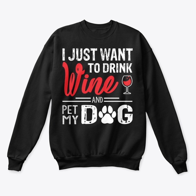 I want to pet my dog and drink wine