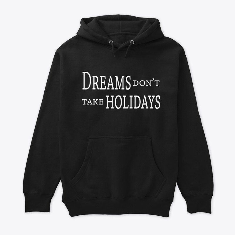 Dreams Don’t Take Holidays