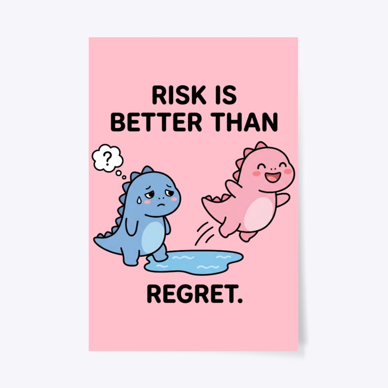 Risk Is Better Than Regret