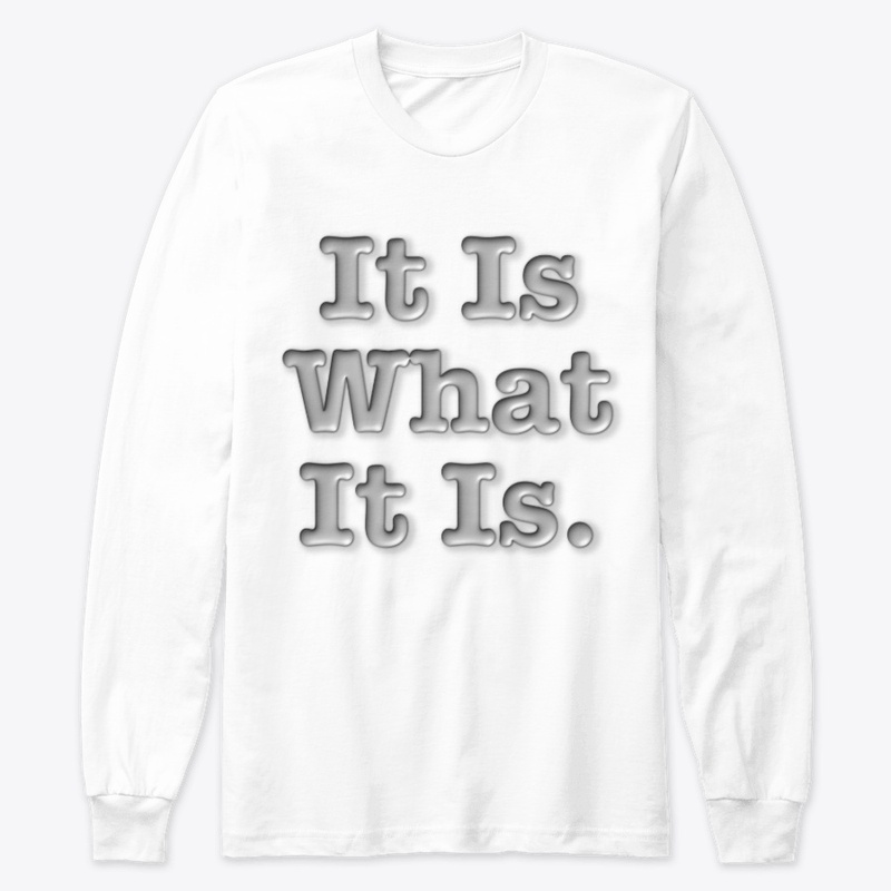 It Is What It Is