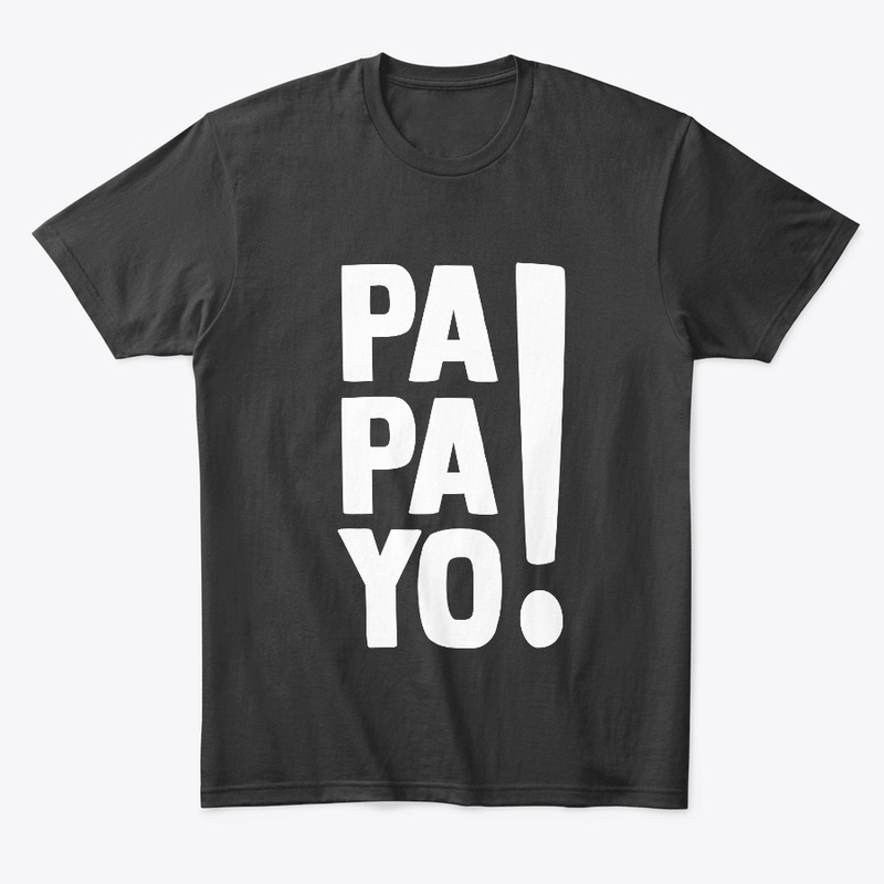 PAPAYO!  Tees