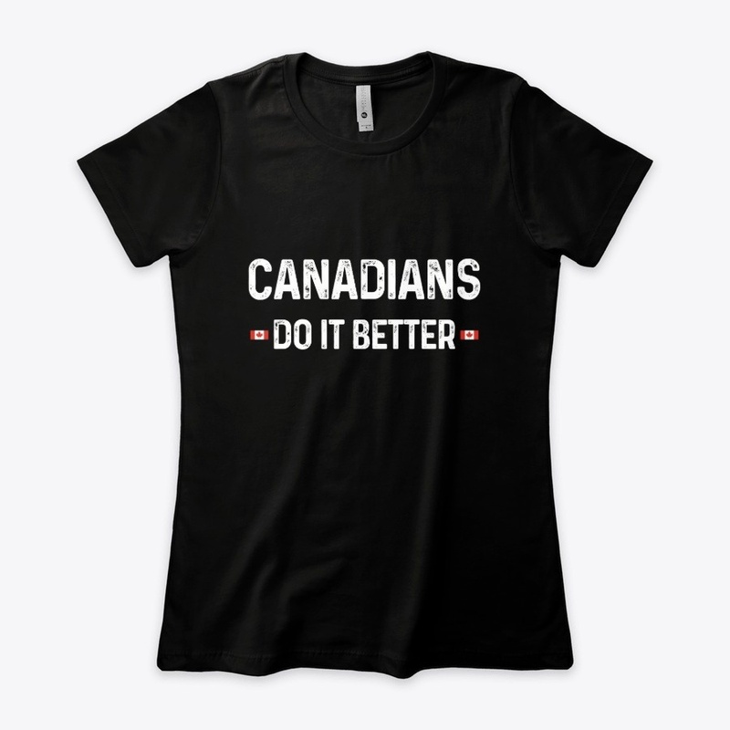 Canadians Do It Better Flag Pride