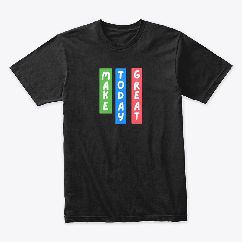 Make today great 👍 T-shirt design's 