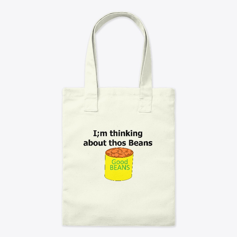 I;m thinking about those Beans
