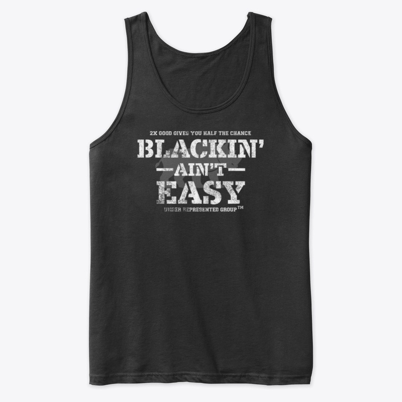 Blackin' Ain't Easy Distressed