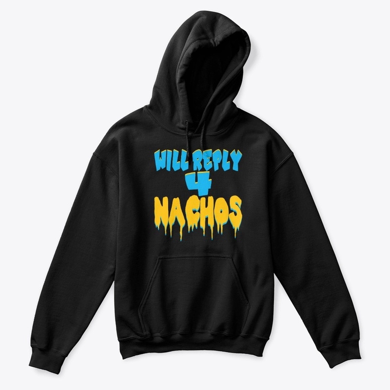 WILL REPLY FOR NACHOS