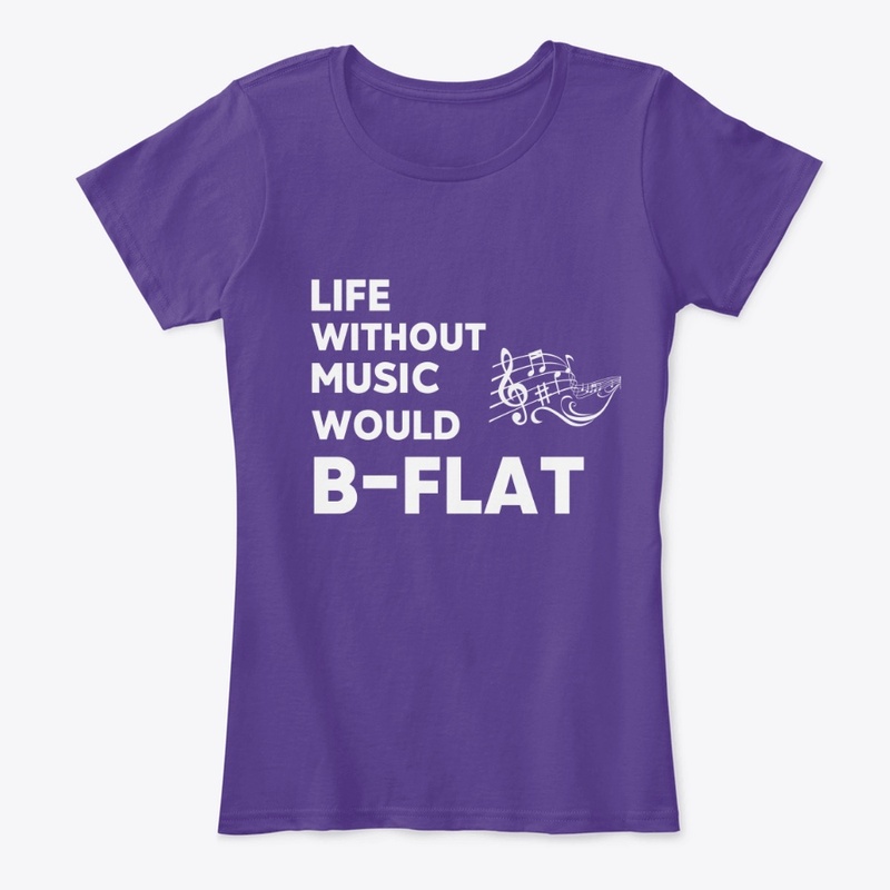 Life Without Music Would B-Flat