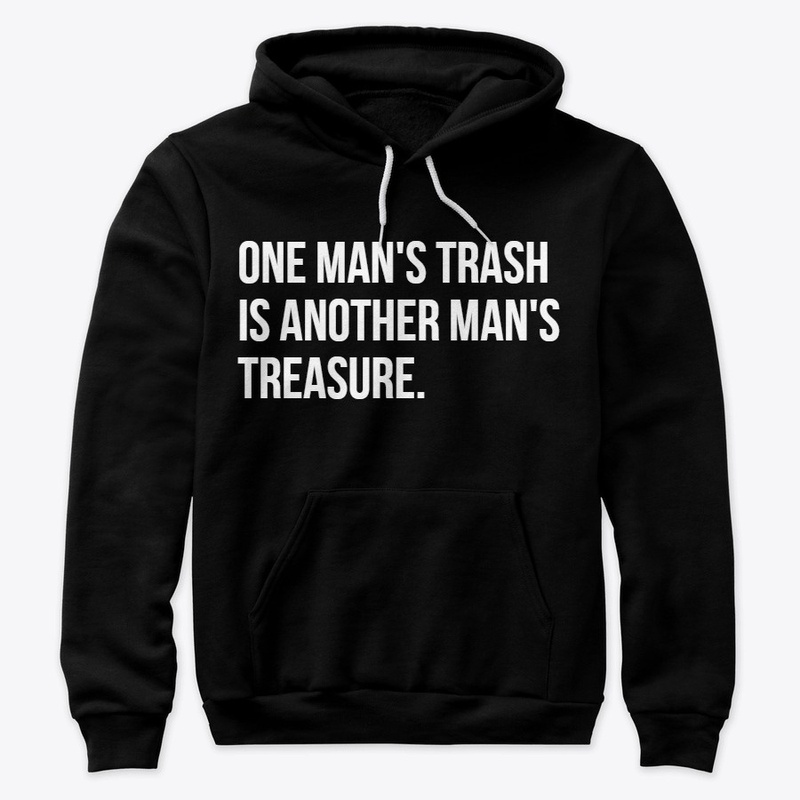 One Man's Trash - Another Man's Treasure