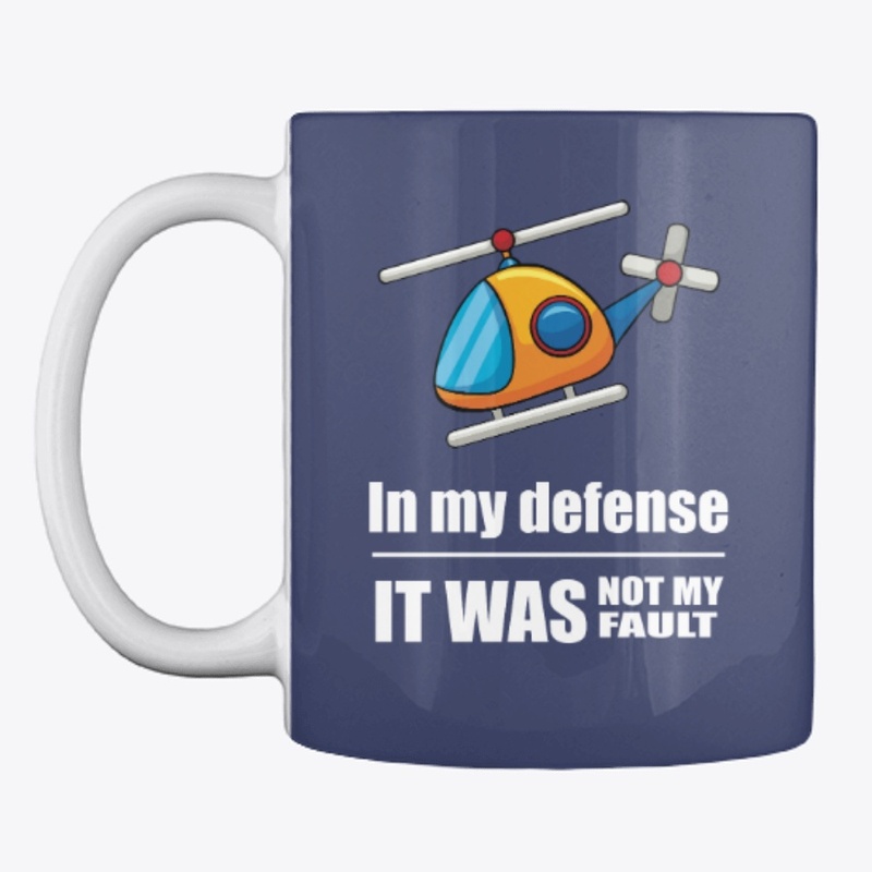 In my defense - It was not my fault