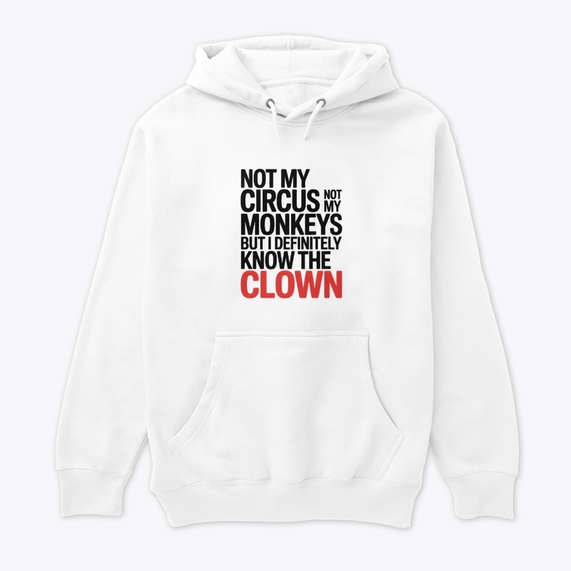 Not My Circus Not My Monkeys