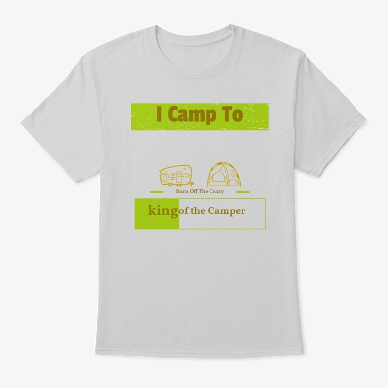 FOR Camping Life LOVERS "KING OF CAMP.. 