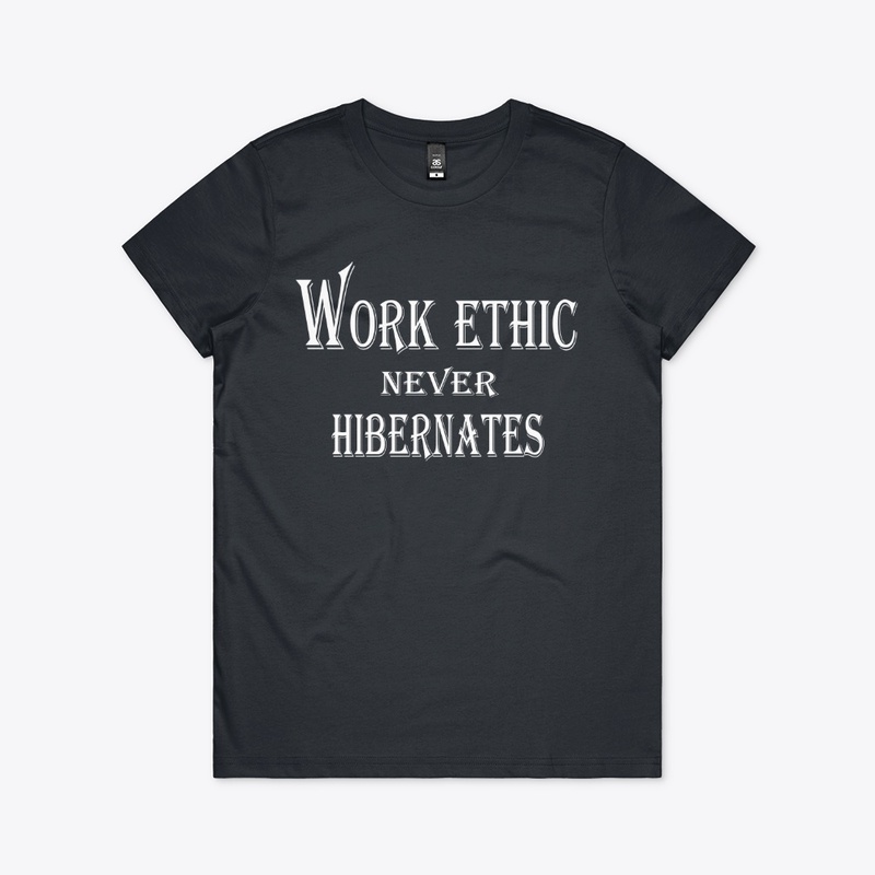 Work Ethic Never Hibernates