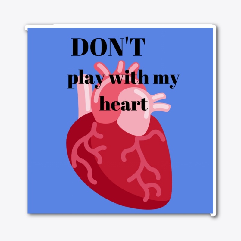 Don't play with my heart