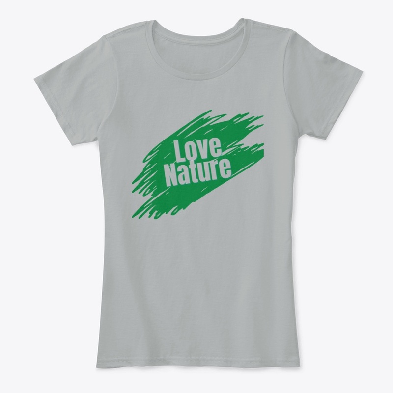 Love Nature Tshirts And Hoodies