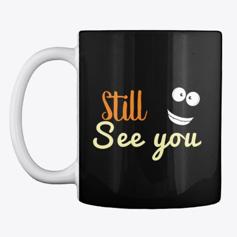 still see you 