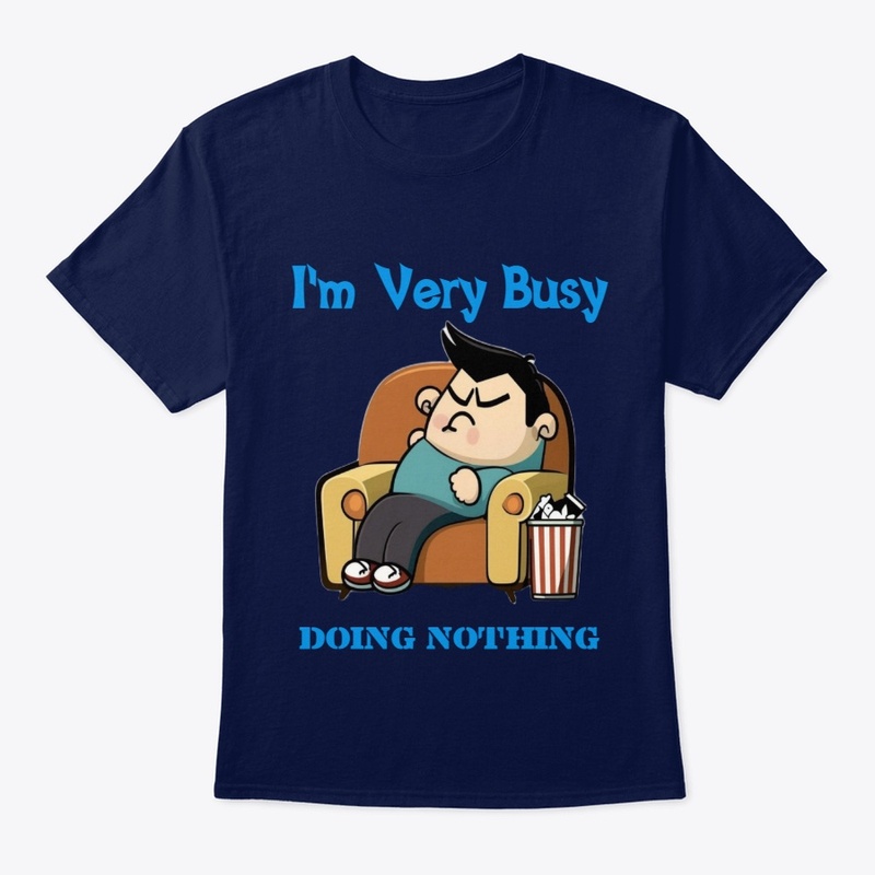 I'm Very Busy Doing Nothing