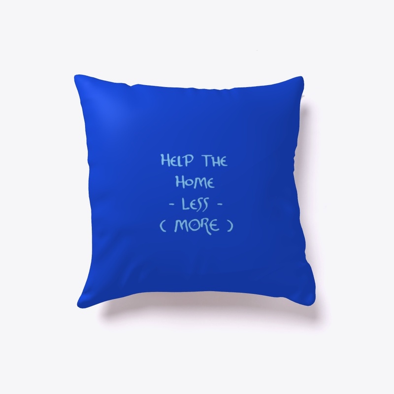 Help The Home -Less- (More)