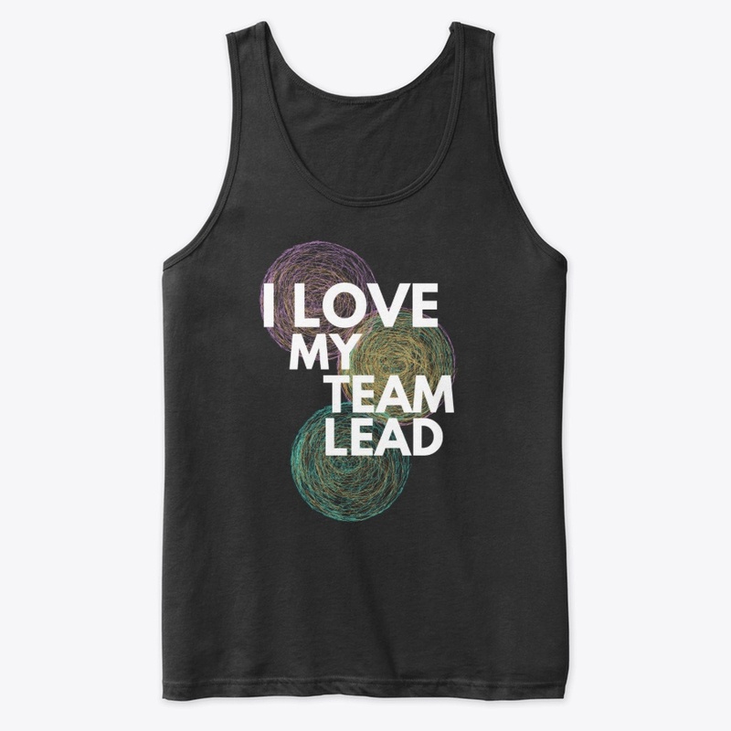 I Love My Team Lead