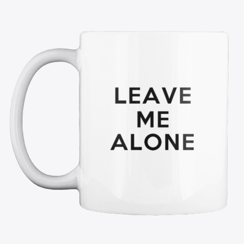 Leave me Alone Mug