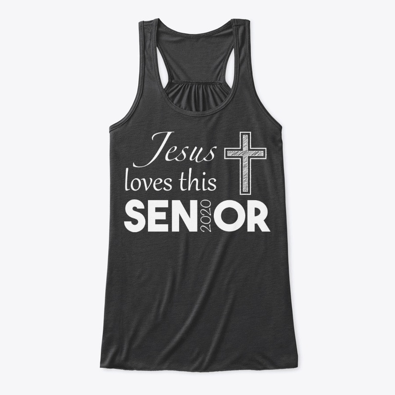 2020 grad Jesus loves this senior shirt