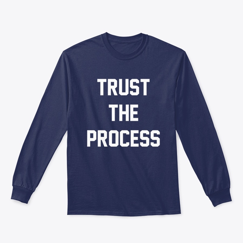 Trust the process