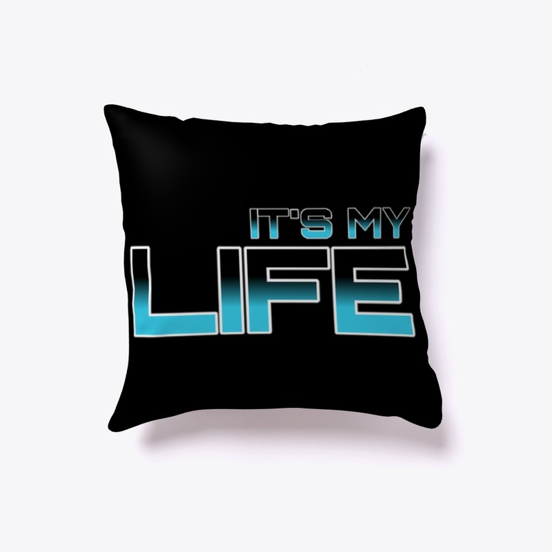 ITS MY LIFE