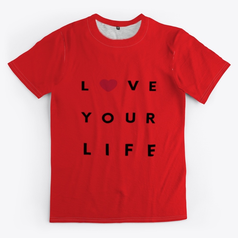 Love your life