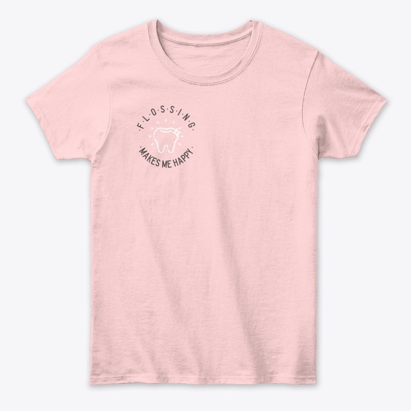 Dental Flossing Makes Me Happy Apparel 