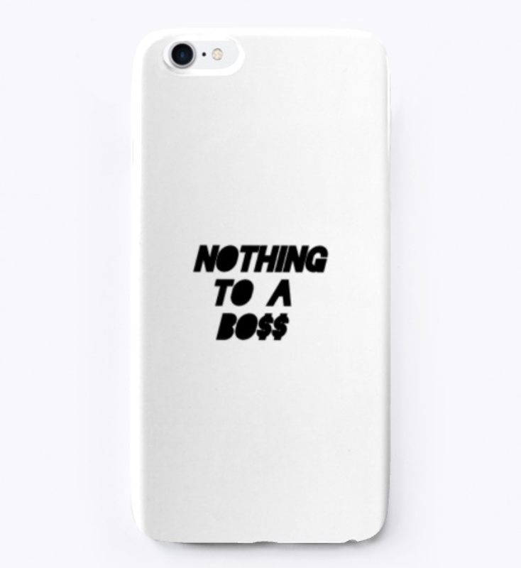 Nothing To A Boss Merch 