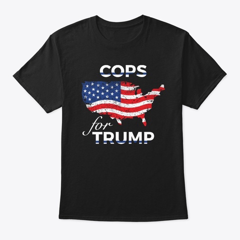 Cops For Trump  T Shirts #Cops4 Trump 20 Black T-Shirt Front