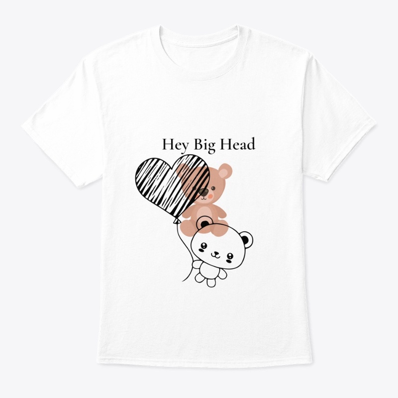 Hey Big Head Teddy Bear Graphic 