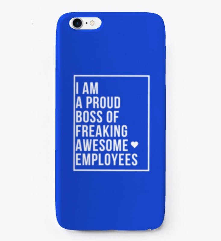 I Am A Proud Boss Of Freaking Awesome