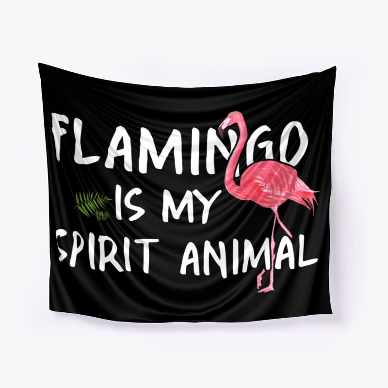 Flamingo Is My Spirit Animal