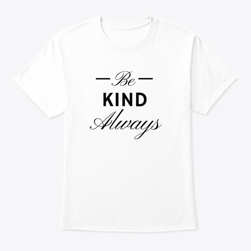Be Always Kind