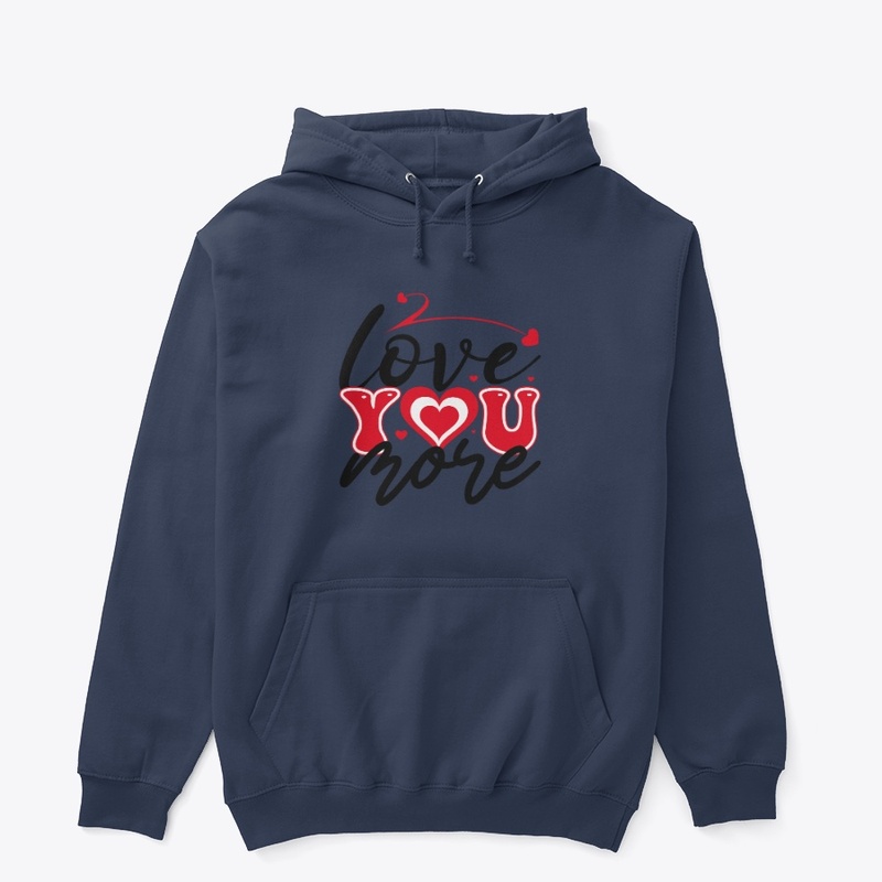 Love you more