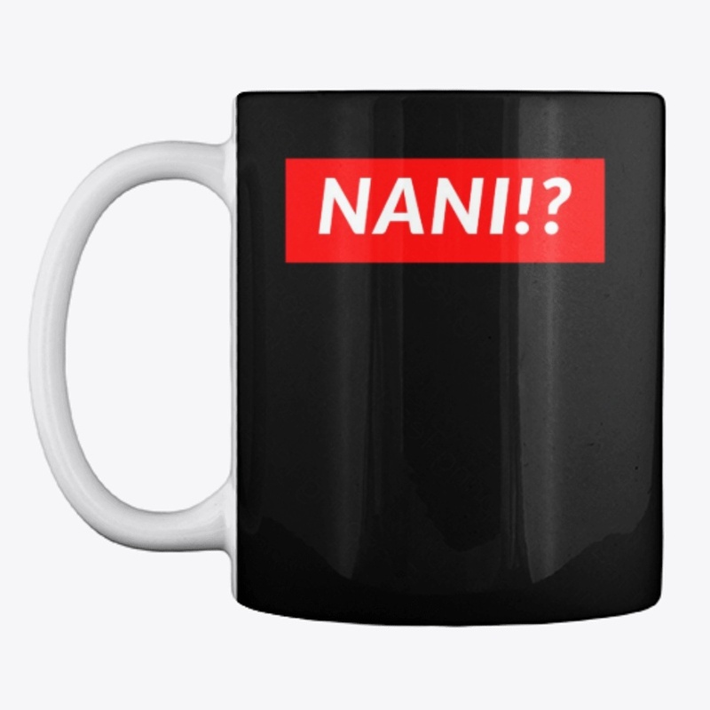 NANI!?