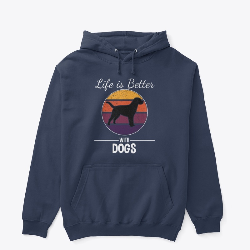 Life is better with Dogs