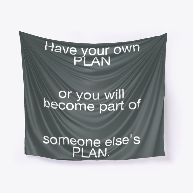 Have a plan