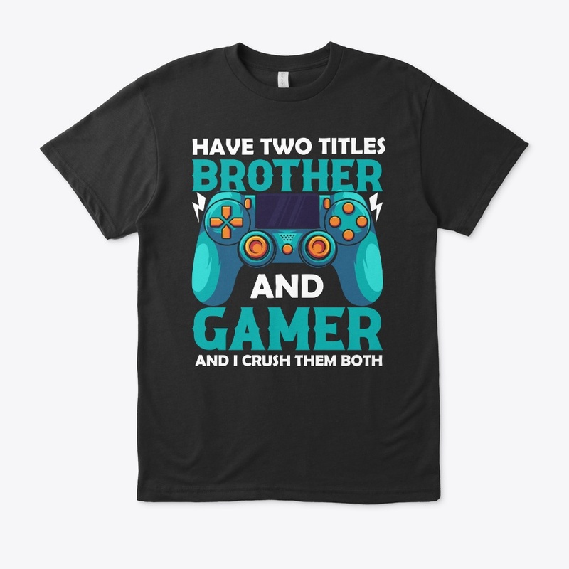 I have two titles Brother and Gamer