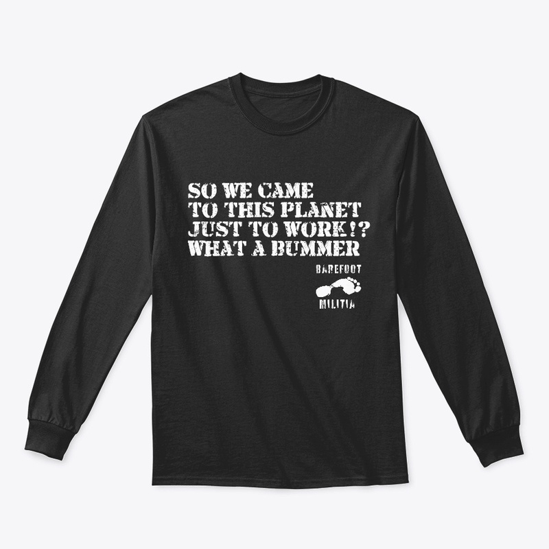 came to this planet to work?