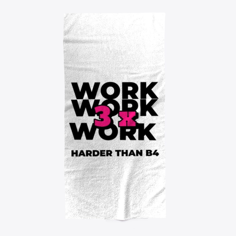Work Harder 3x