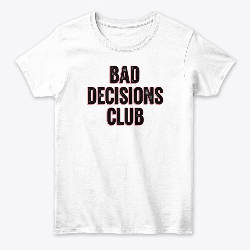 Bad Decisions Club