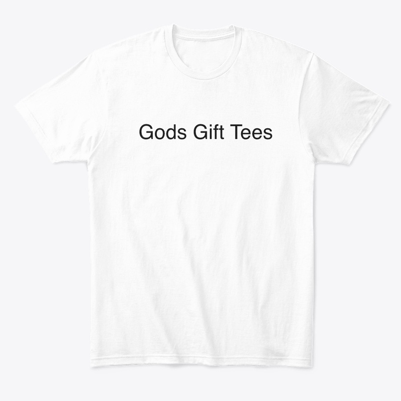 Gods Gift Tees