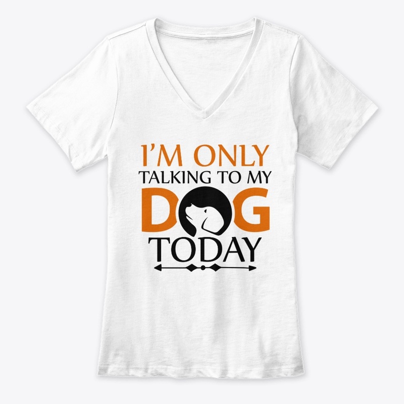 I'm only talking to my dog
