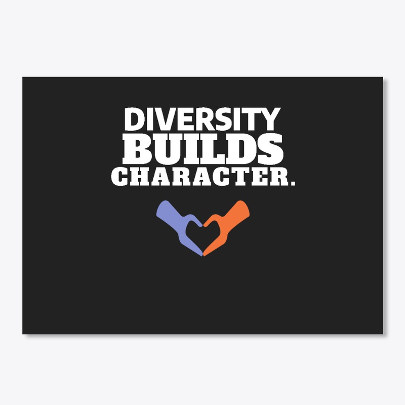 Diversity Builds Character.