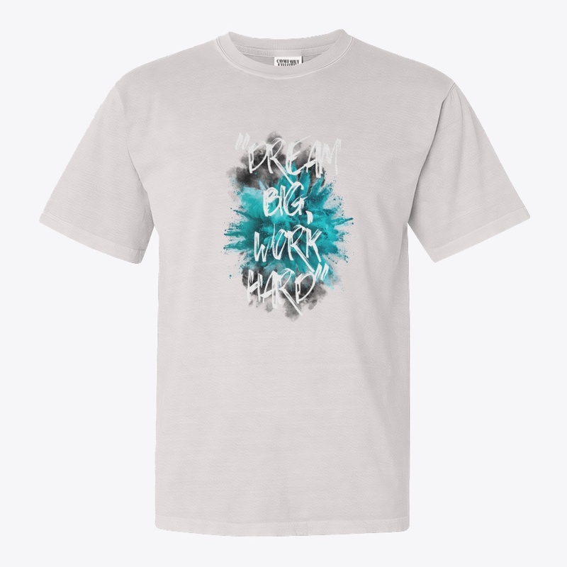 Dream Big, Work Hard: Teal Explosion