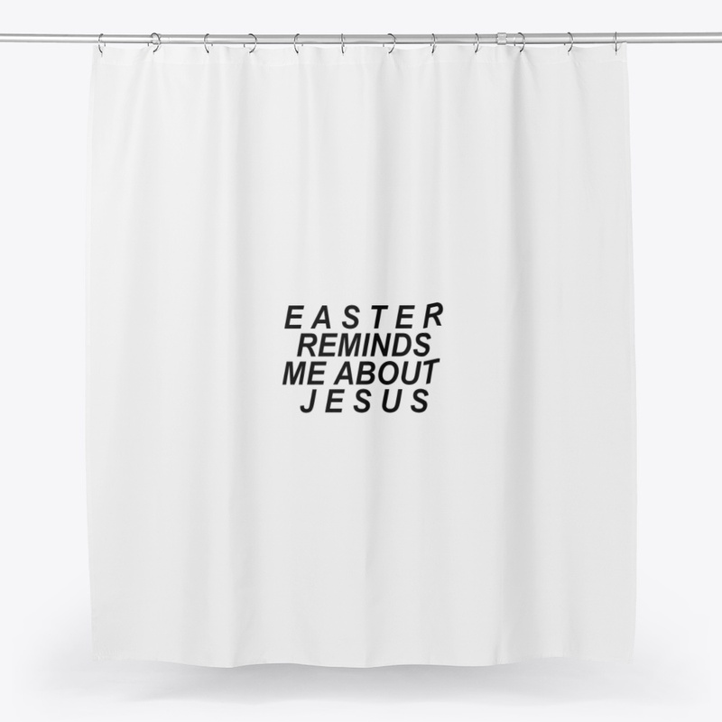 EASTER REMINDS ME OF JESUS. 
