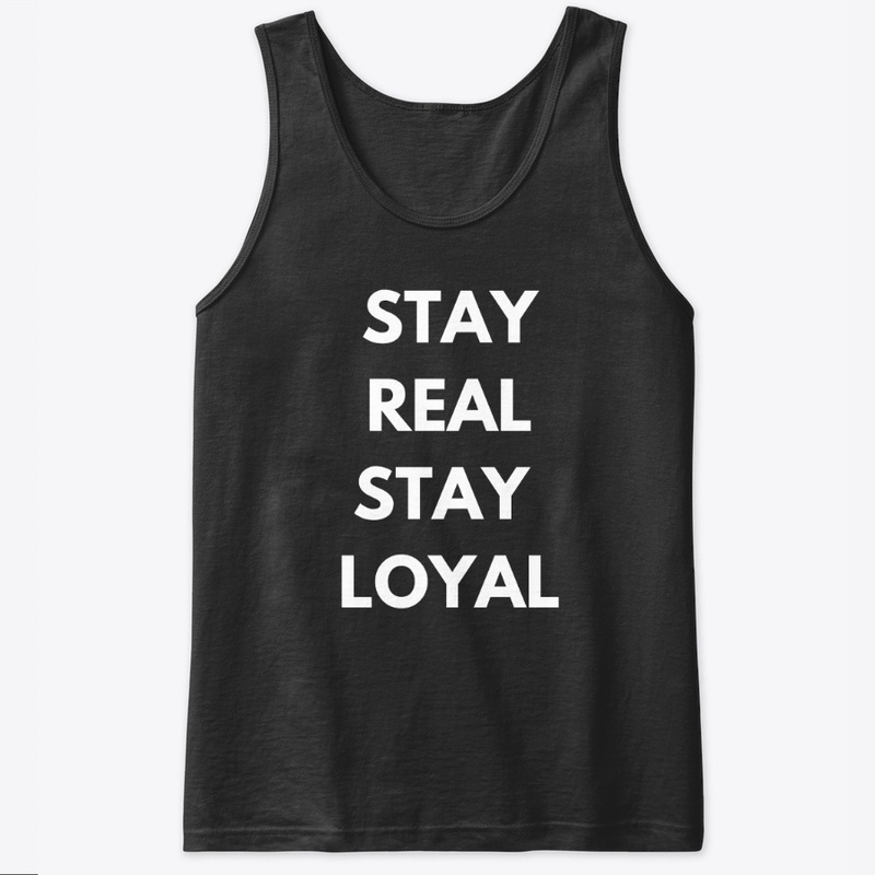 Stay real and loyal apparel