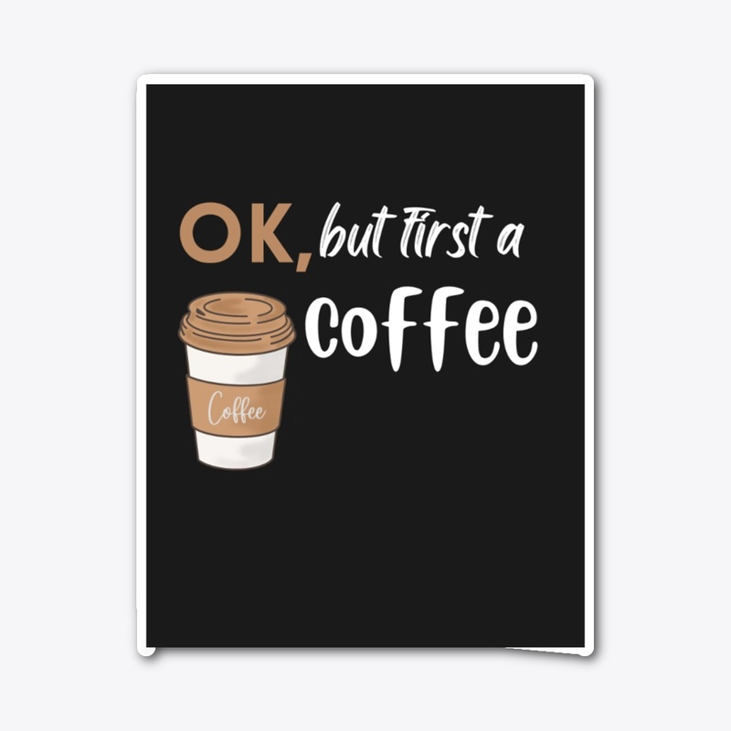 ok , but first a coffee Black - t-shirt 